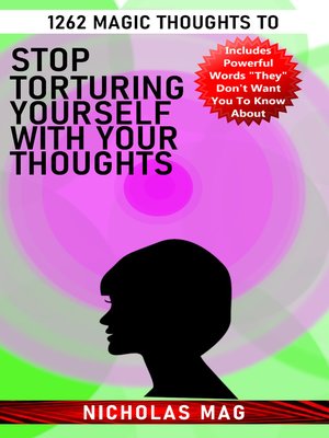 cover image of 1262 Magic Thoughts to Stop Torturing Yourself With Your Thoughts